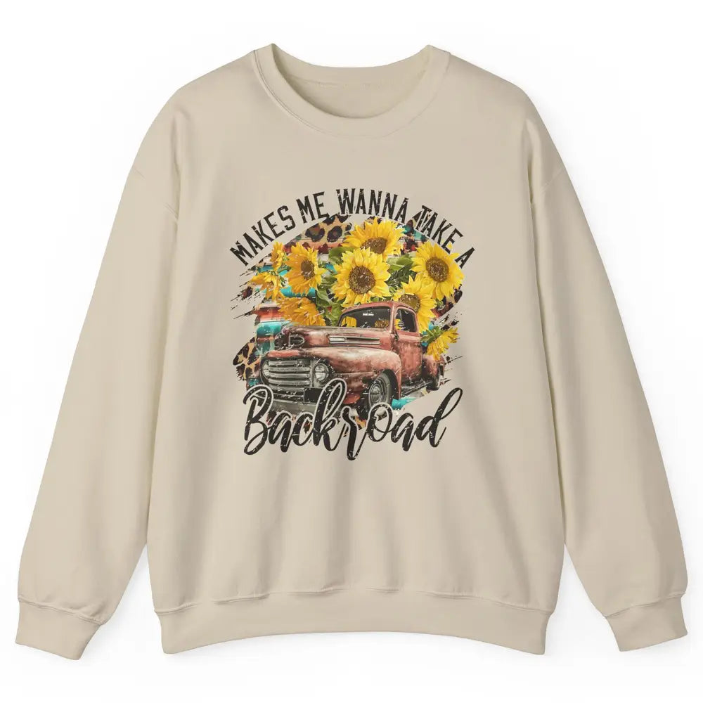 Retro Sunflower Truck Makes Me Wanna Take a Backroad Western Unisex Crewneck Sweatshirt