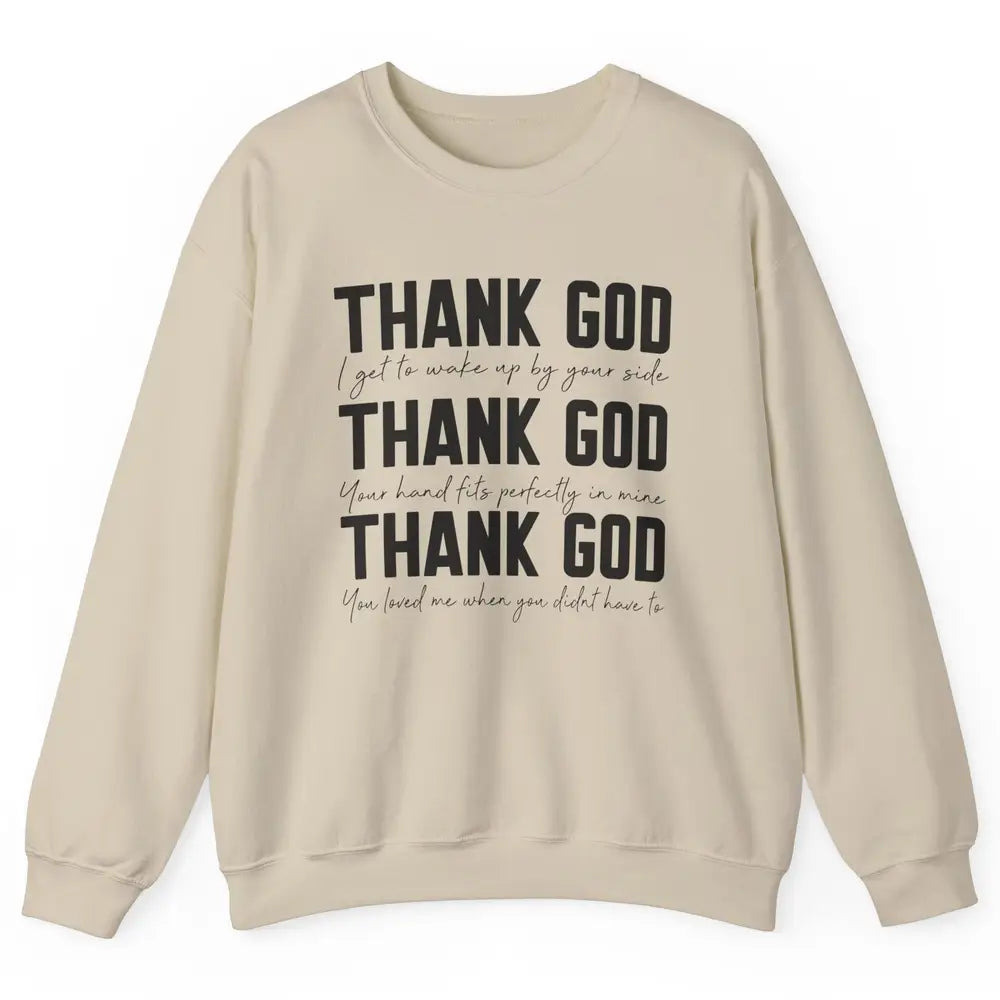 Thank God I Get To Wake Up By Your Side Western Country Unisex Crewneck Sweatshirt