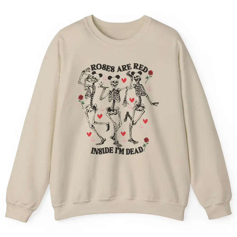 Skeleton Dancing Roses Are Red Inside I'm Dead Valentine Day Unisex Crewneck Sweatshirt