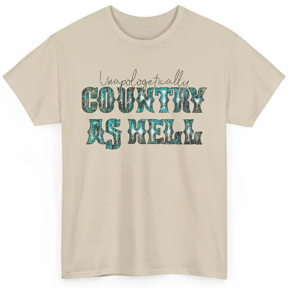 Vintage Unapologetically Country As Hell Western Country Classic Unisex T-Shirt