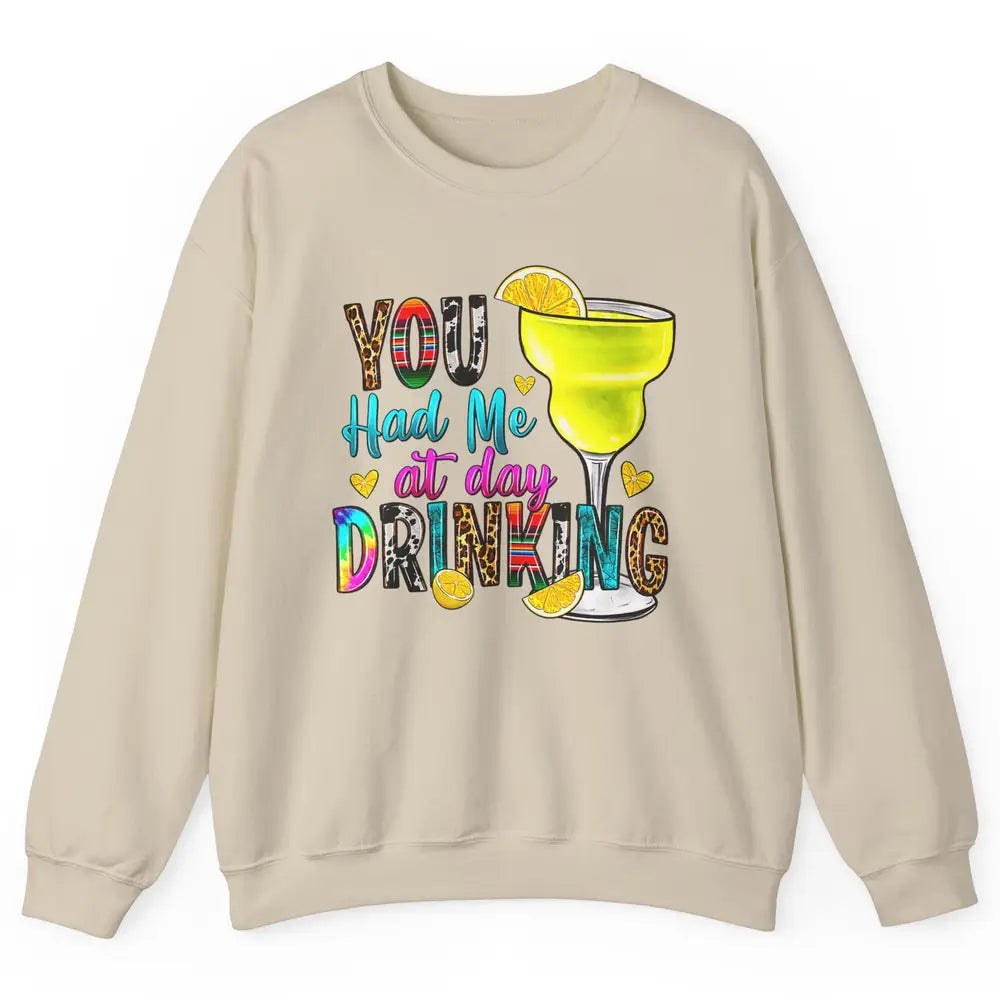 You Had Me At Day Drinking Funny Summer Wine Western Country Unisex Crewneck Sweatshirt