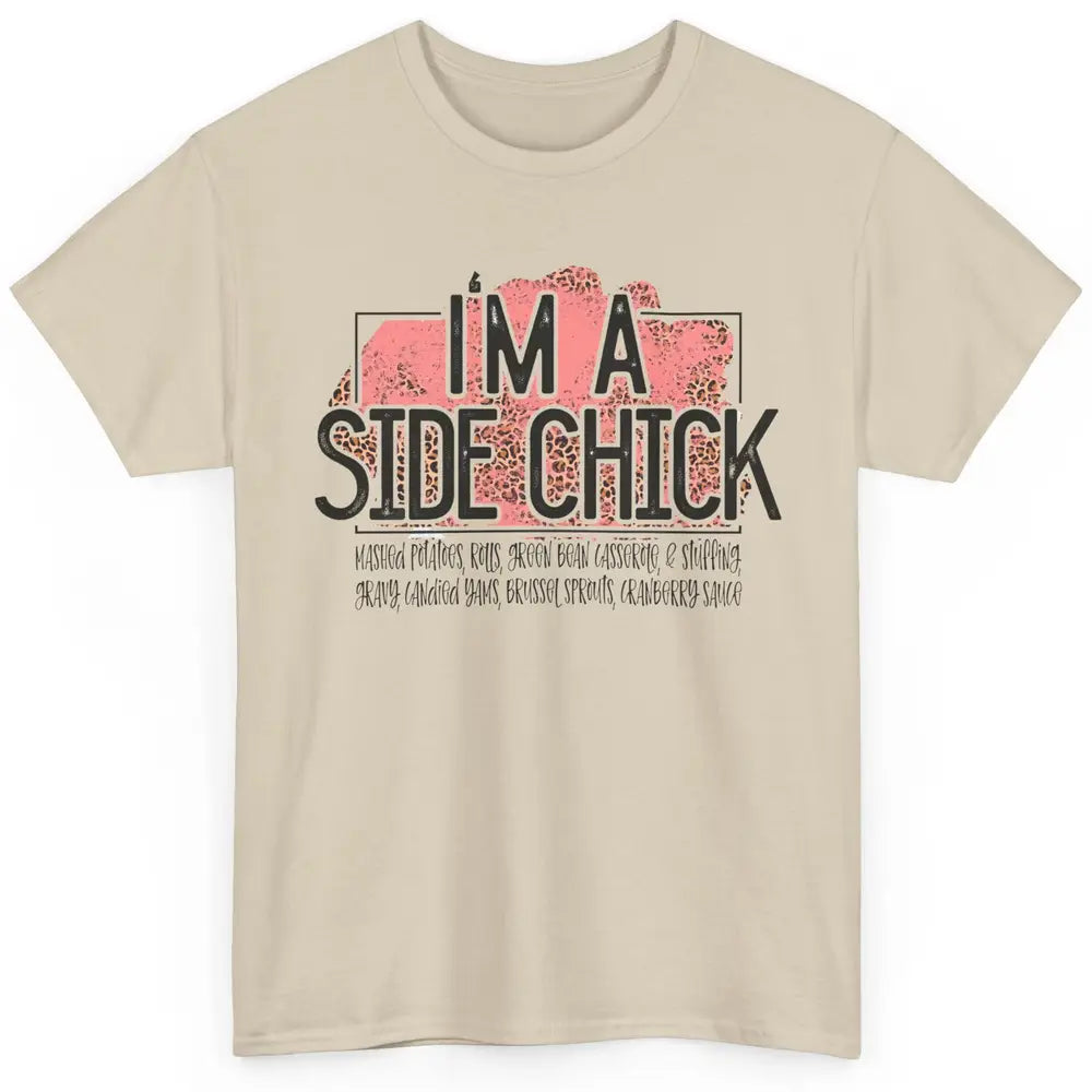 I'm Side Chick Mashed Potatoes Rolls Fall Thanksgiving Fall Classic Unisex T-Shirt