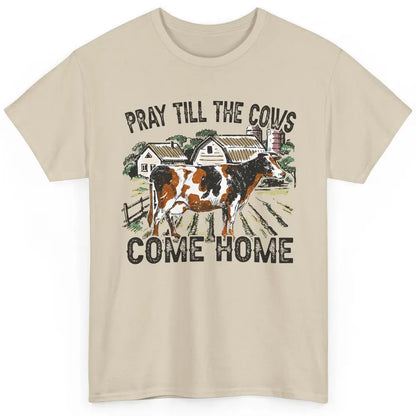 Funny Cattle Pray Till The Cows Come Home Western Country Classic Unisex T-Shirt