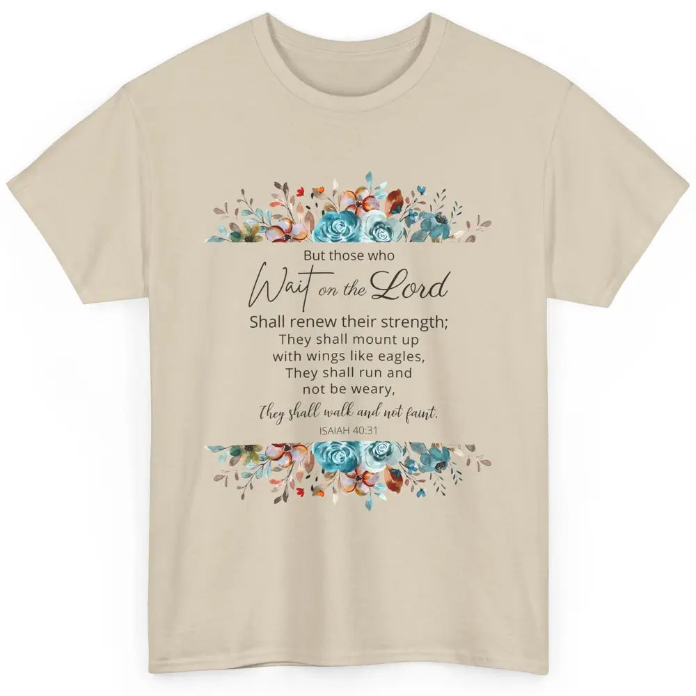 Floral Those Who Wait On The Lord Bible Verse Christian Classic Unisex T-Shirt