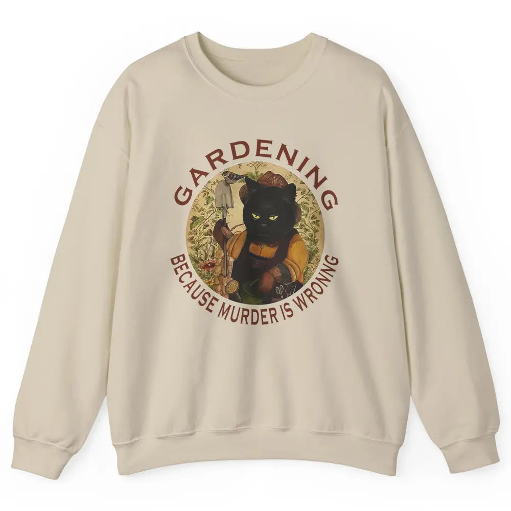 Black Cat Gardening Because Murder Is Wrong Plant Mom Garden Unisex Crewneck Sweatshirt