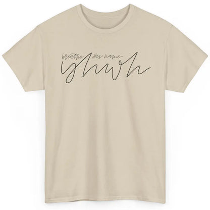 YHWH Breath His Name Christian Religious Faith Jesus Cross Classic Unisex T-Shirt