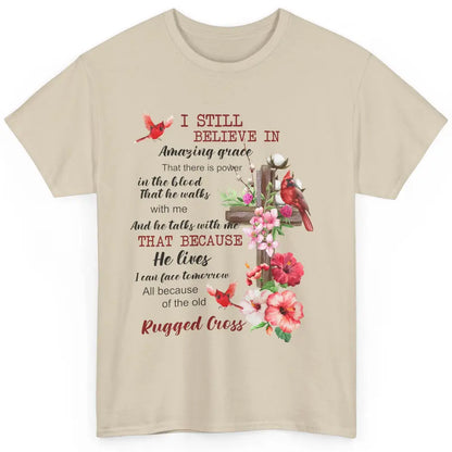 Christian Cardinals Cross I Still Believe In Amazing Grace Classic Unisex T-Shirt