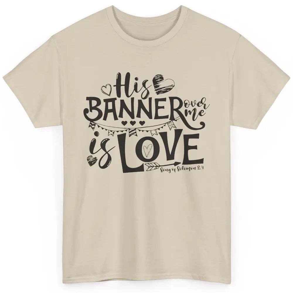 Christian His Banner Over Me Is Love Bible Verse Religious Classic Unisex T-Shirt