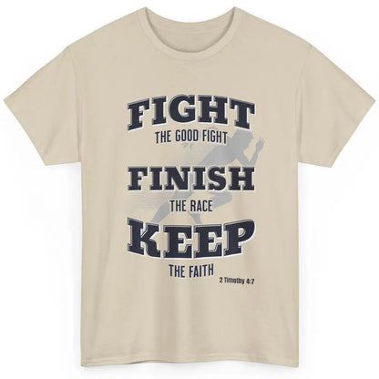 Fight Good Finish Race Keep Faith Bible Verse Christian God Classic Unisex T-Shirt