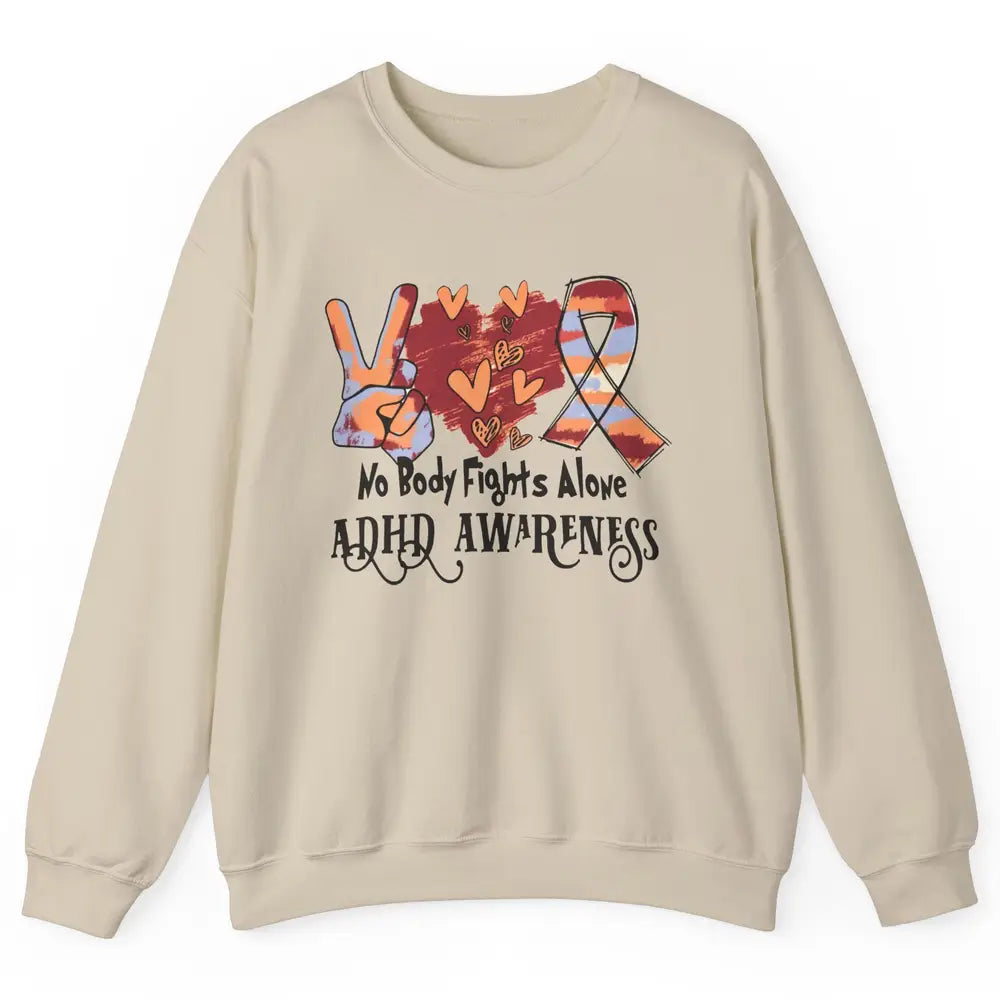 ADHD Awareness Nobody Fights Alone Support ADHD Warrior Unisex Crewneck Sweatshirt