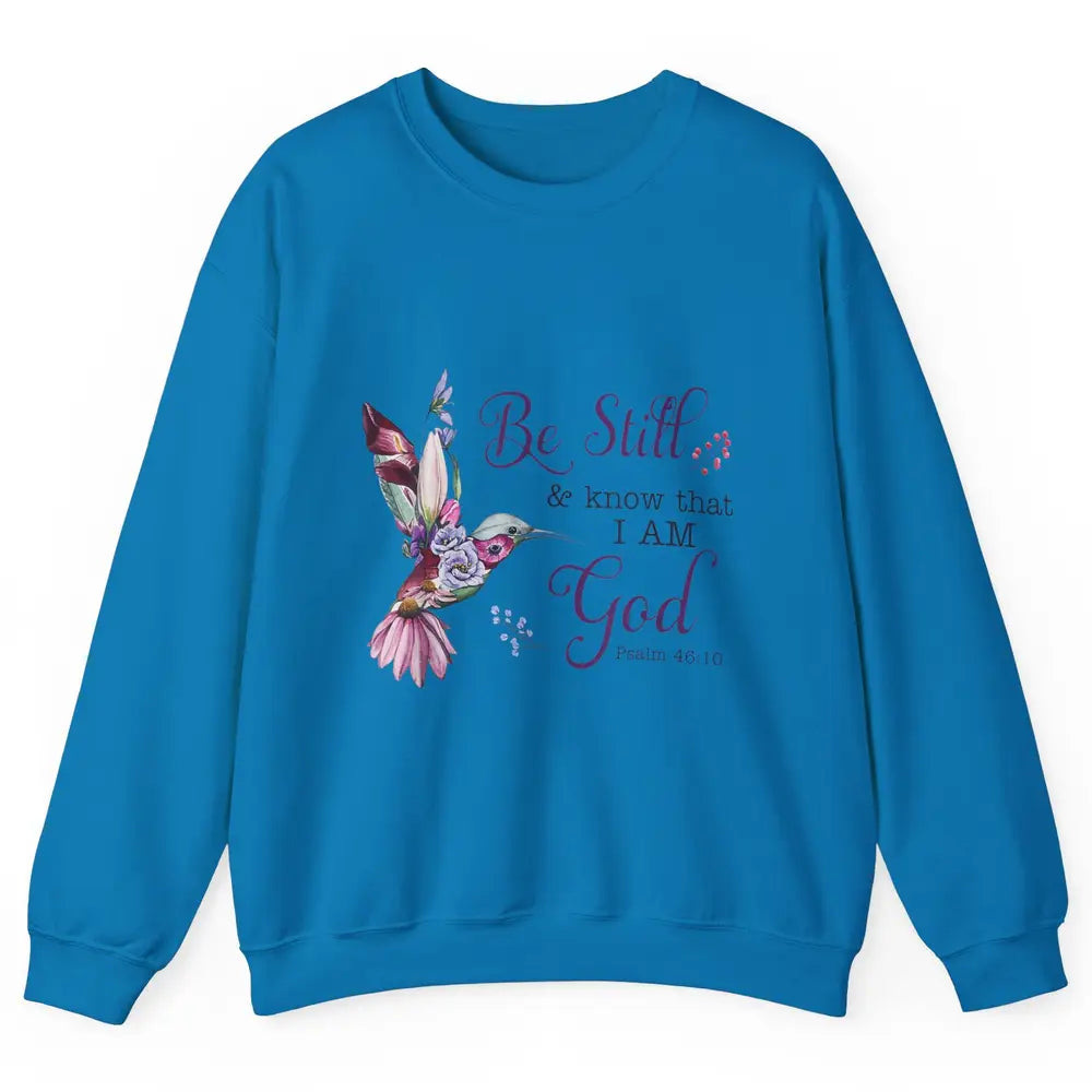 Be Still Know Im God Floral Bird Jesus Christian Bible Verse Unisex Crewneck Sweatshirt