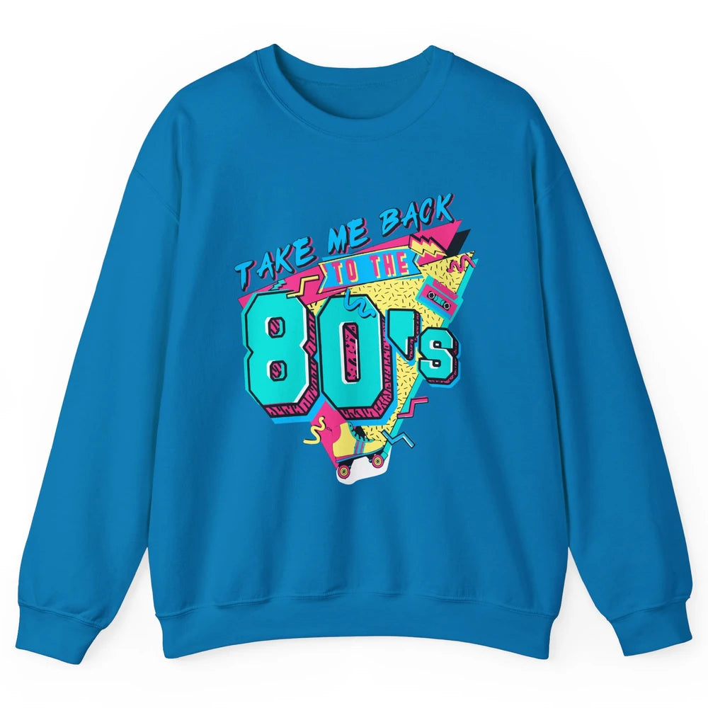 Take Me Back To The 80s Retro 1980s Cassette Made In The 80s Unisex Crewneck Sweatshirt