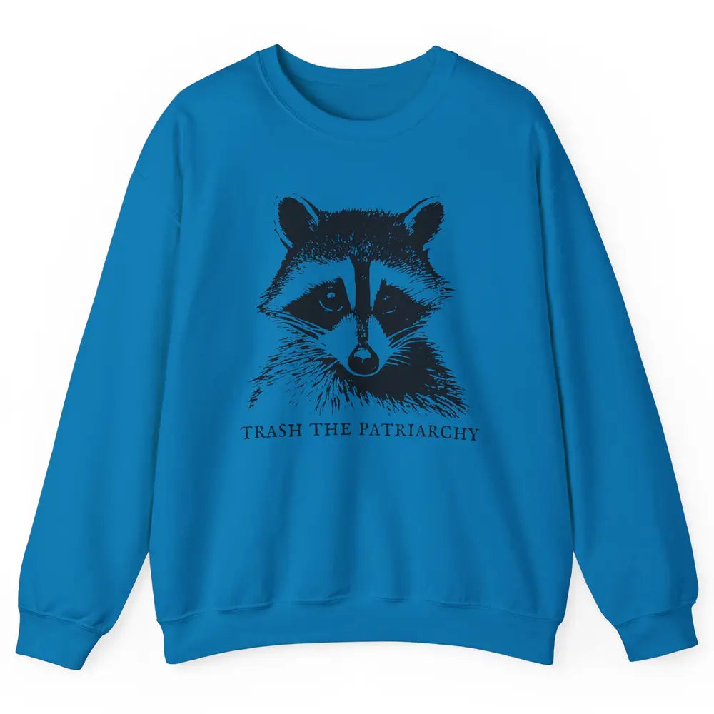 Trash The Patriarchy Funny Raccoon Leftist Feminist Democrat Unisex Crewneck Sweatshirt