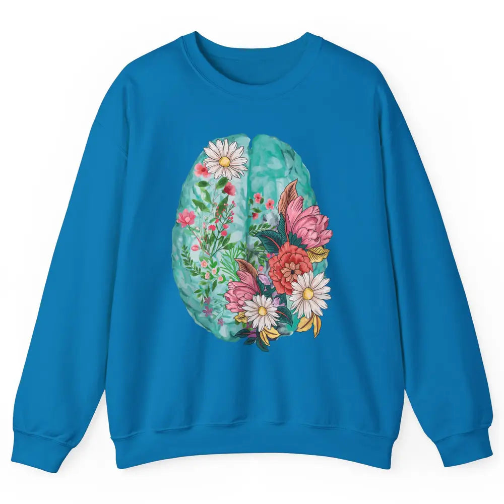 Wildflower Brain End The Stigma Floral Mental Health Matters Unisex Crewneck Sweatshirt