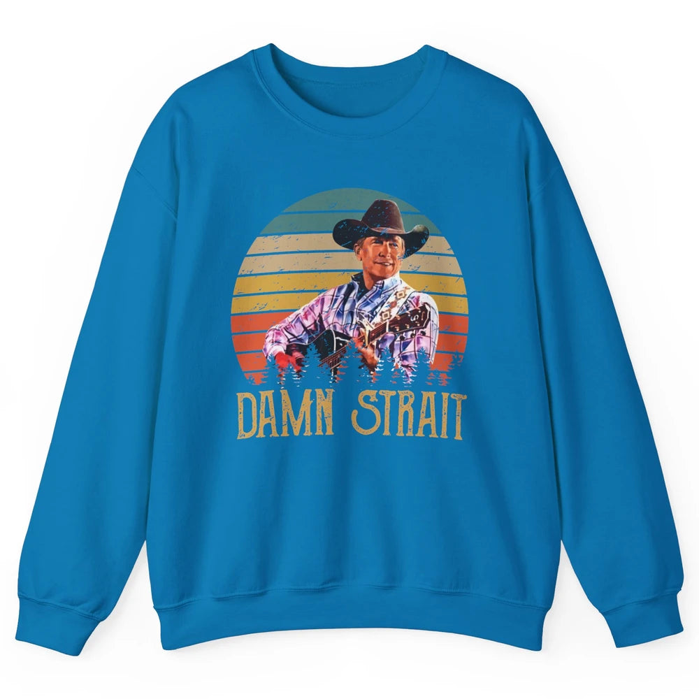 Vintage Cowboy Guitar Country Music Damn Strait Western Unisex Crewneck Sweatshirt