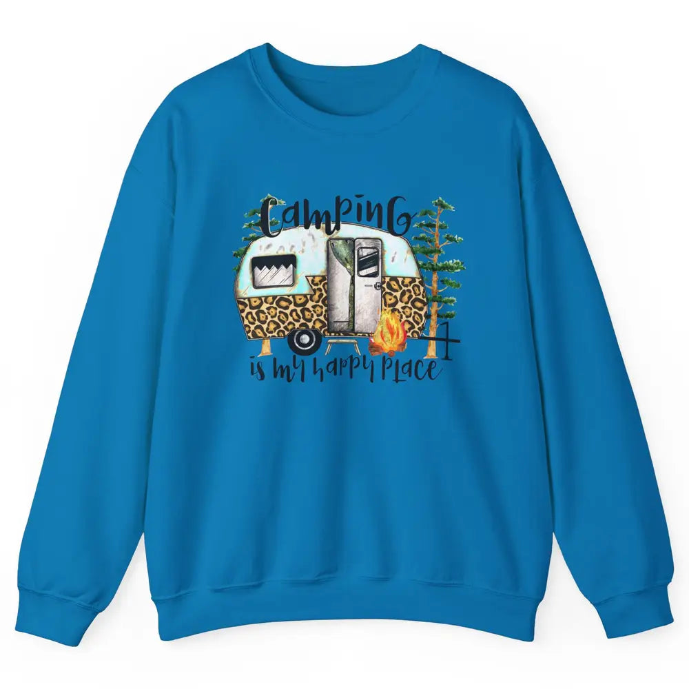 Campers Camping Is My Happy Place Leopard Camping Lover Gift Unisex Crewneck Sweatshirt