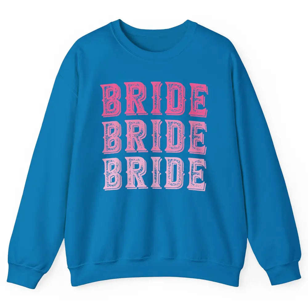 Vintage Cowgirl Bride Rodeo Bachelorette Bridal Engagement Unisex Crewneck Sweatshirt