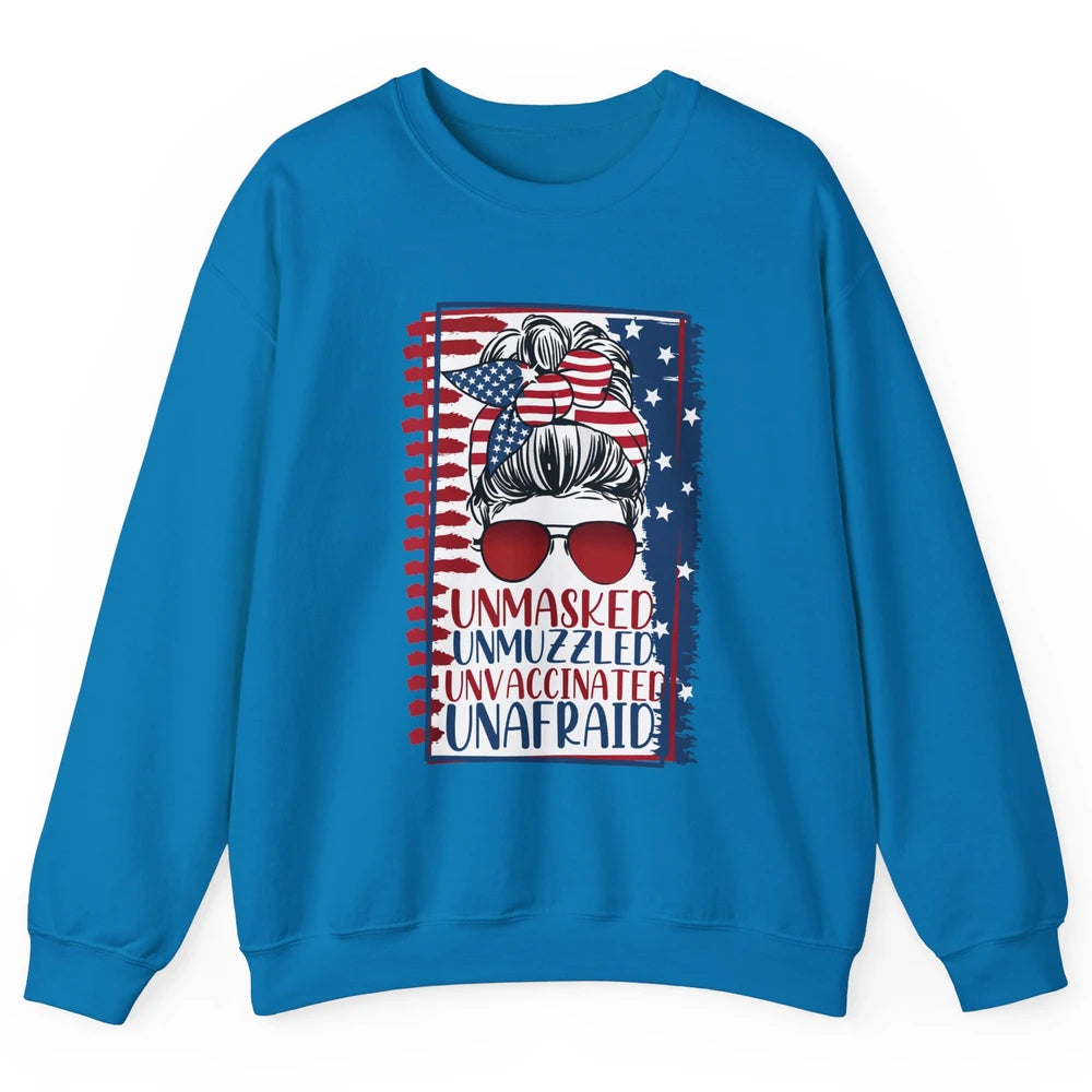 Unmasked Unmuzzled Unvaccinated Unafraid US Flag Messy Bun Unisex Crewneck Sweatshirt