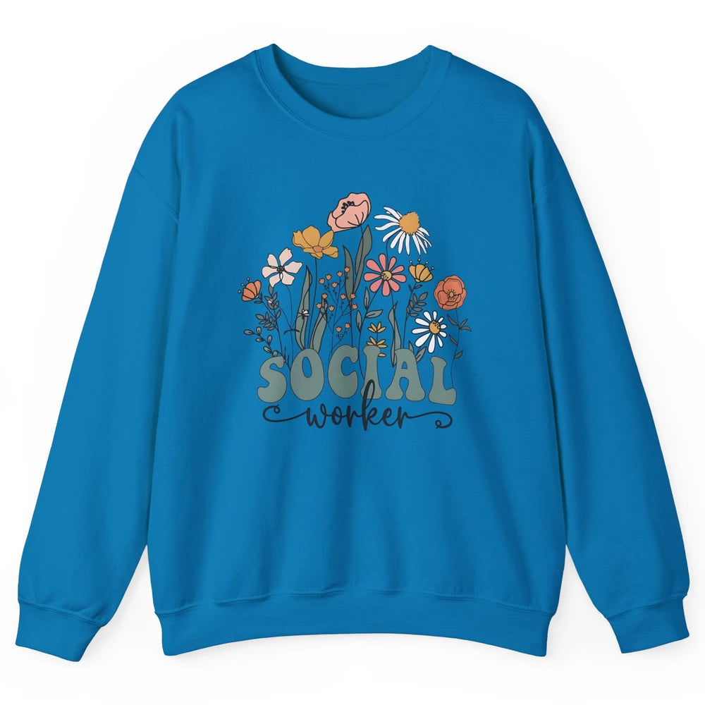 Social Worker Wildflower School Social Worker Teacher Gift Unisex Crewneck Sweatshirt