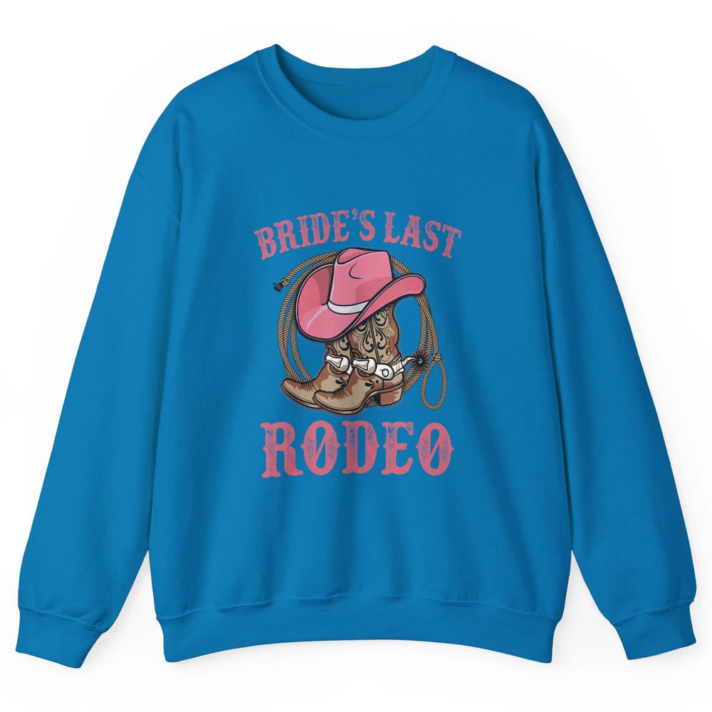 Bride's Last Rodeo Cowgirl Hat Bachelorette Party Wedding Unisex Crewneck Sweatshirt