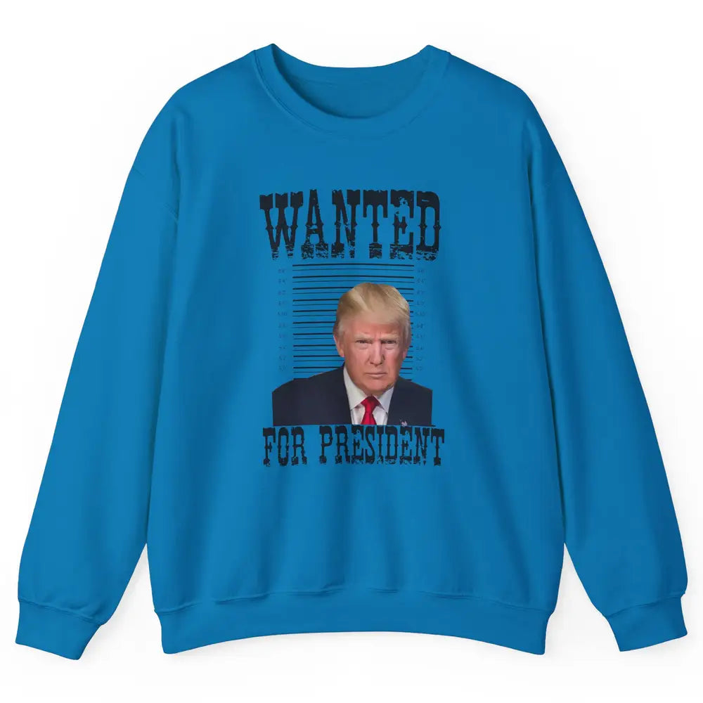 Wanted For President Support Trump 2024 Back Anti Biden Unisex Crewneck Sweatshirt