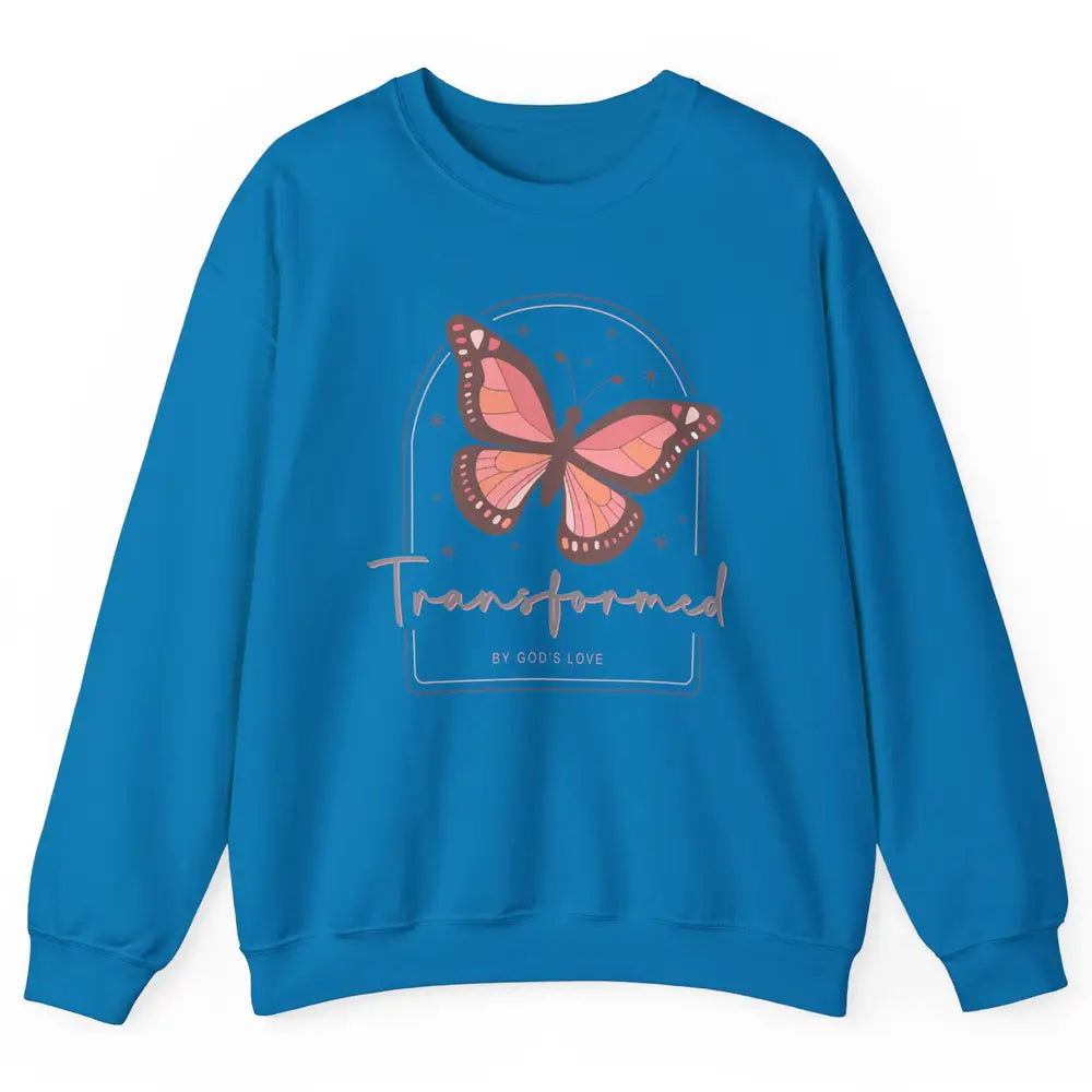 Transformed By God's Love Butterfly Faith Christian Jesus Unisex Crewneck Sweatshirt