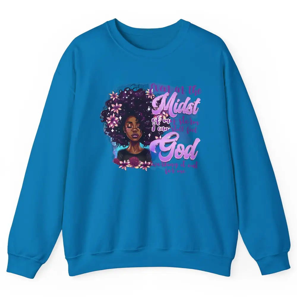 Black Girl In The Midst Of Storm I See God Christian Belief Unisex Crewneck Sweatshirt