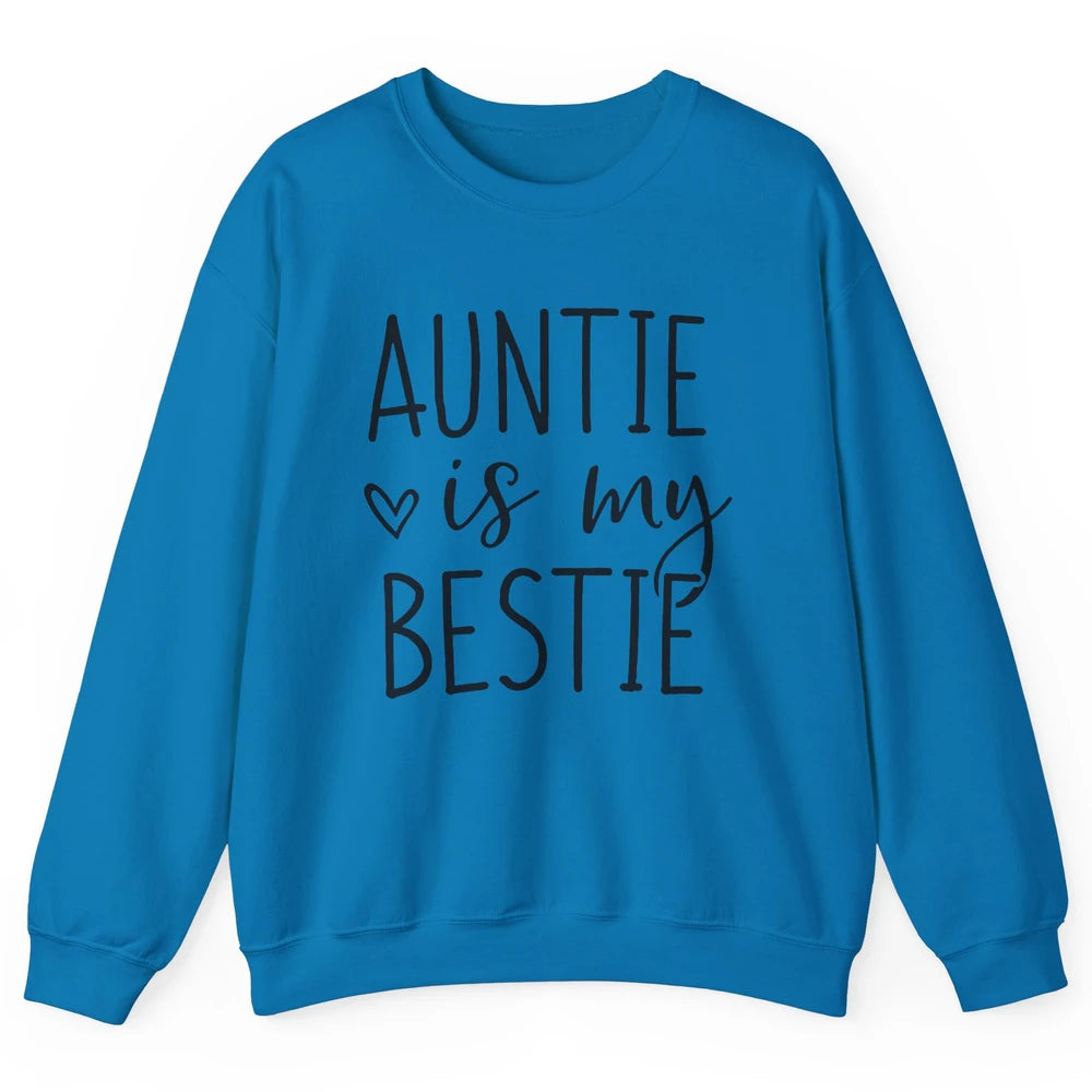 Auntie Is My Bestie New Auntie Pregnancy Nephew Niece Gift Unisex Crewneck Sweatshirt