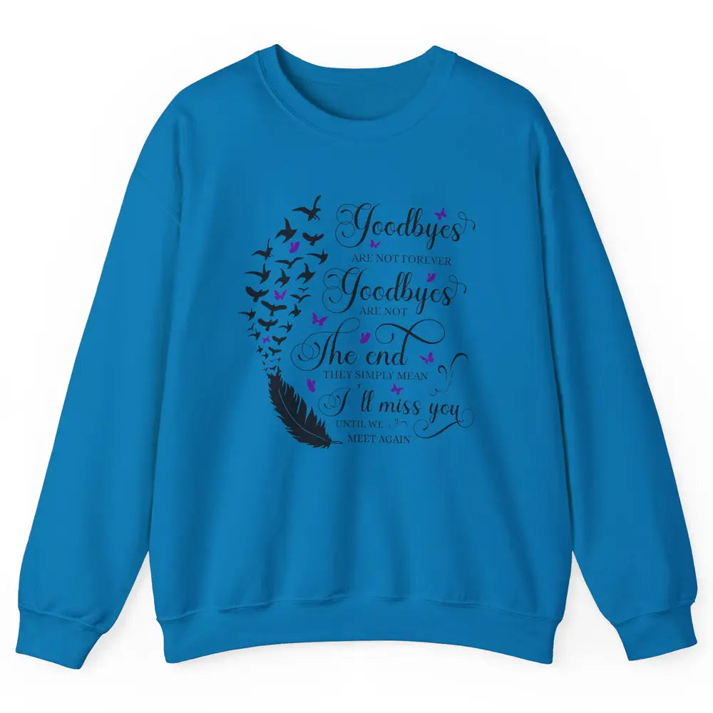 Angel Wing Butterfly Goodbyes Are Not The End Loving Memory Unisex Crewneck Sweatshirt