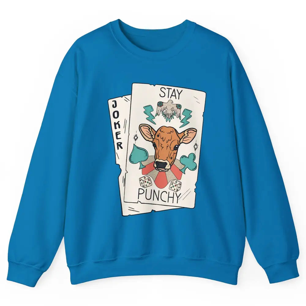 Calf Cow Stay Punchy Playing Cards Western Country Cattles Unisex Crewneck Sweatshirt