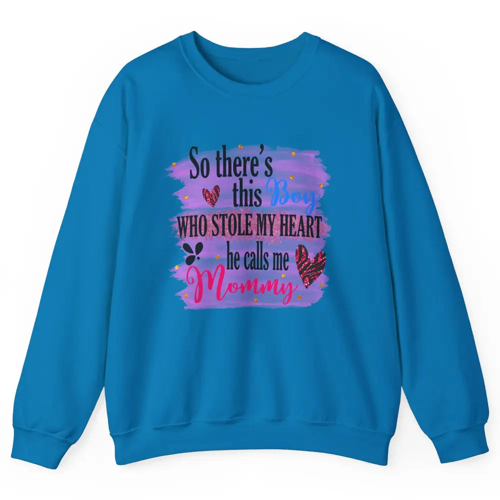 So There This Boy Stole My Heart Call Me Mommy Mothers Day Unisex Crewneck Sweatshirt