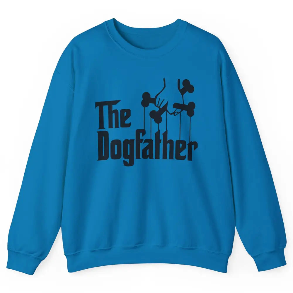 The Dogfather Parody Dog Lovers Funny Dog Dad Fathers Day Unisex Crewneck Sweatshirt