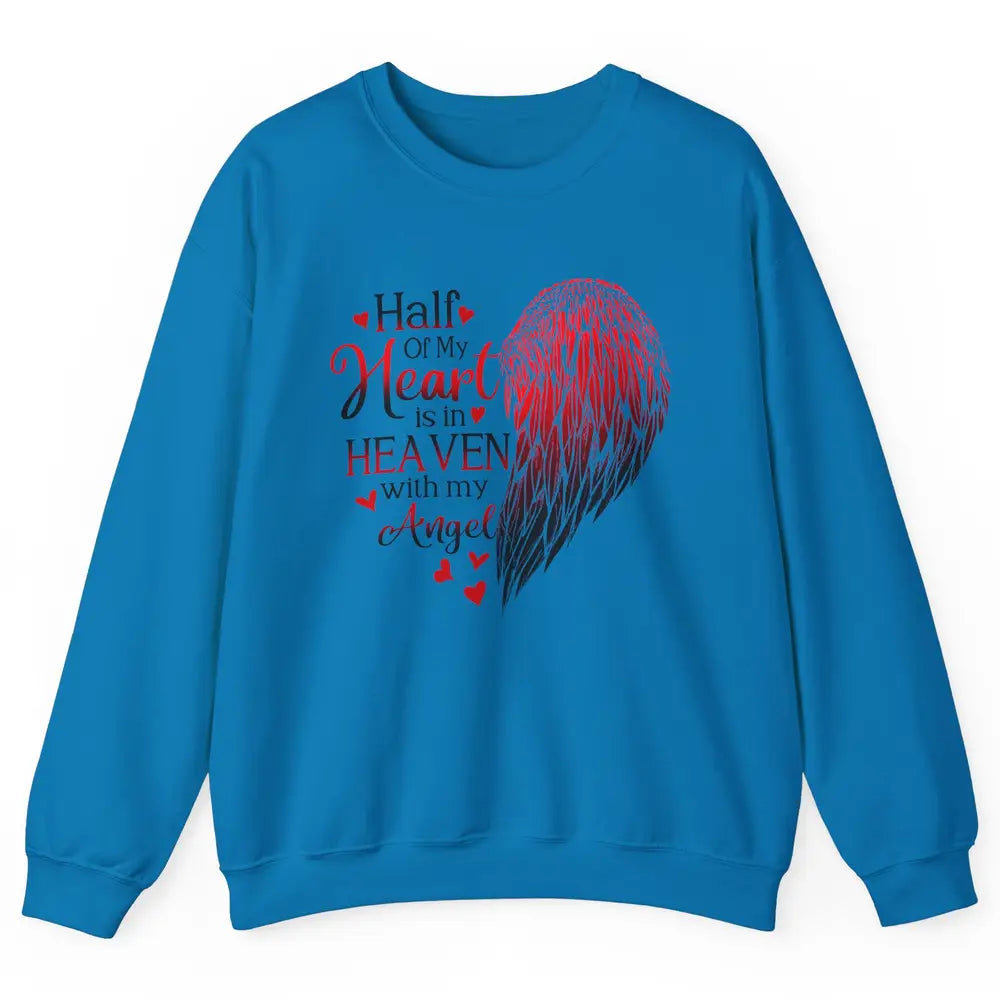 Angel Wing Half Of My Heart In Heaven With My Angel Memorial Unisex Crewneck Sweatshirt