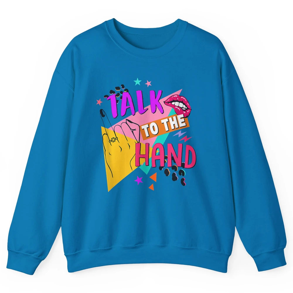 Talk To Hand Bride Retro 90s Bachelorette Bridal Engagement Unisex Crewneck Sweatshirt