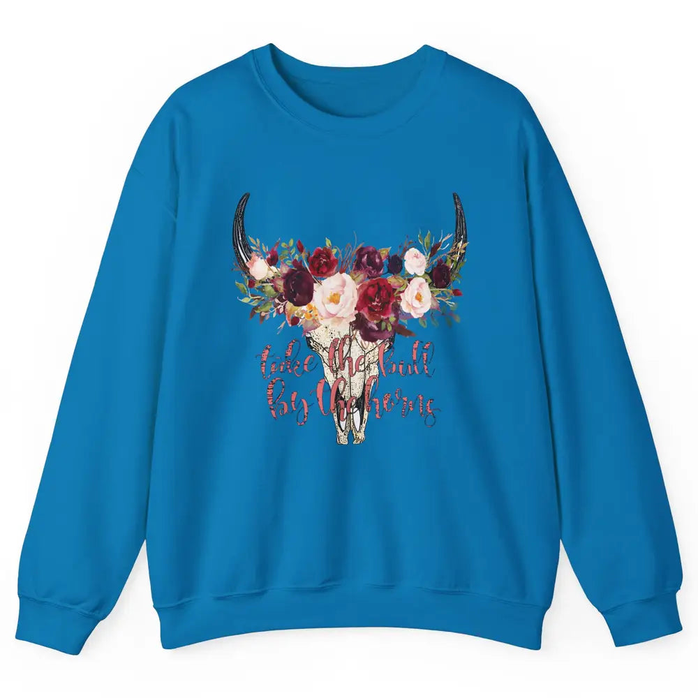 Boho Bull Skull Take The Bull By The Horns Western Country Unisex Crewneck Sweatshirt