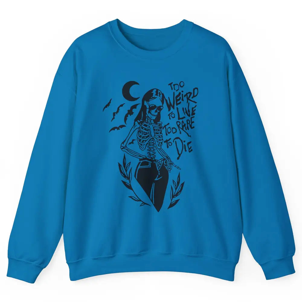 Too Rare To Die Funny Skeleton Woman Skull Aesthetic Costume Unisex Crewneck Sweatshirt