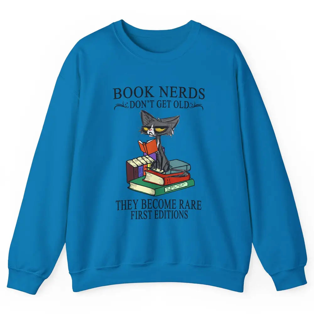 Cat Book Nerds Don't Get Old They Become Rare Reading Lovers Unisex Crewneck Sweatshirt