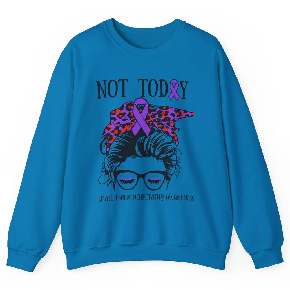 Small Fiber Neuropathy Awareness Ribbon Messy Bun Not Today Unisex Crewneck Sweatshirt