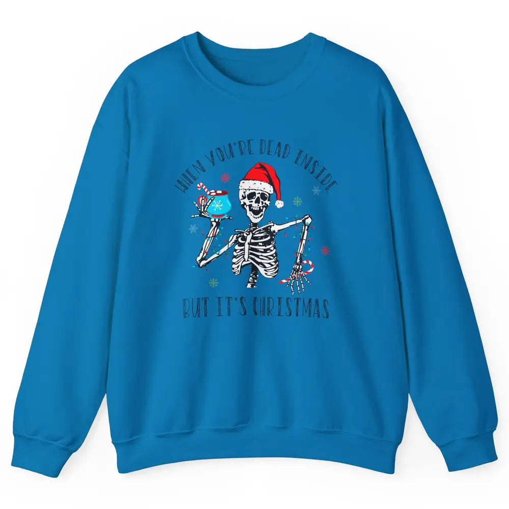 Funny Skeleton Christmas Dancing Dead Inside But Its Holiday Unisex Crewneck Sweatshirt