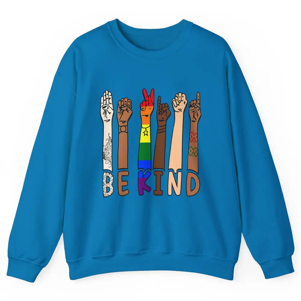 Be Kind Sign Language Hand Speech Teachers LGBT Month Pride Unisex Crewneck Sweatshirt