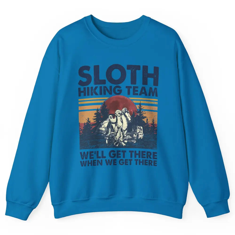 Sloth Hiking Team We'll Get There Vintage Sloth Hiker Hiking Unisex Crewneck Sweatshirt