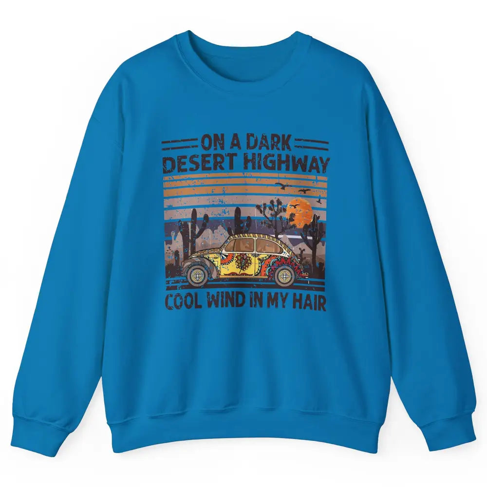 Vintage Hippie Car On A Dark Desert Highway Freedom Peace Unisex Crewneck Sweatshirt