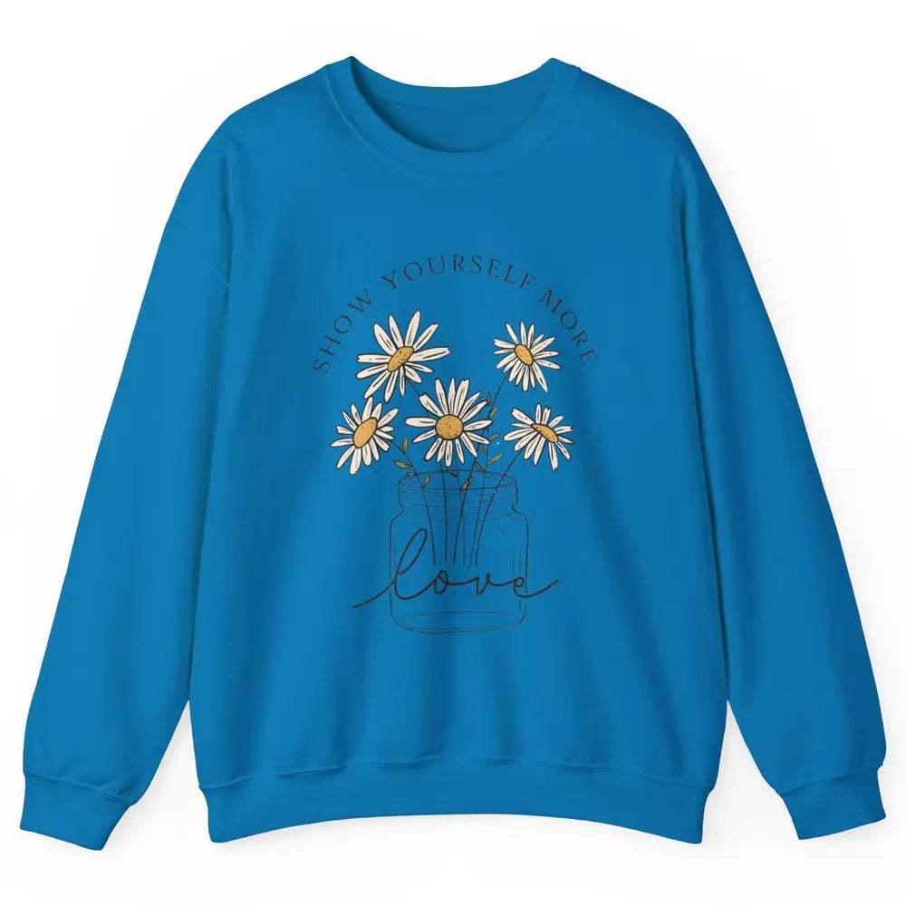 Self Love Daisy Wildflower Positive Motivation Minimalist Unisex Crewneck Sweatshirt