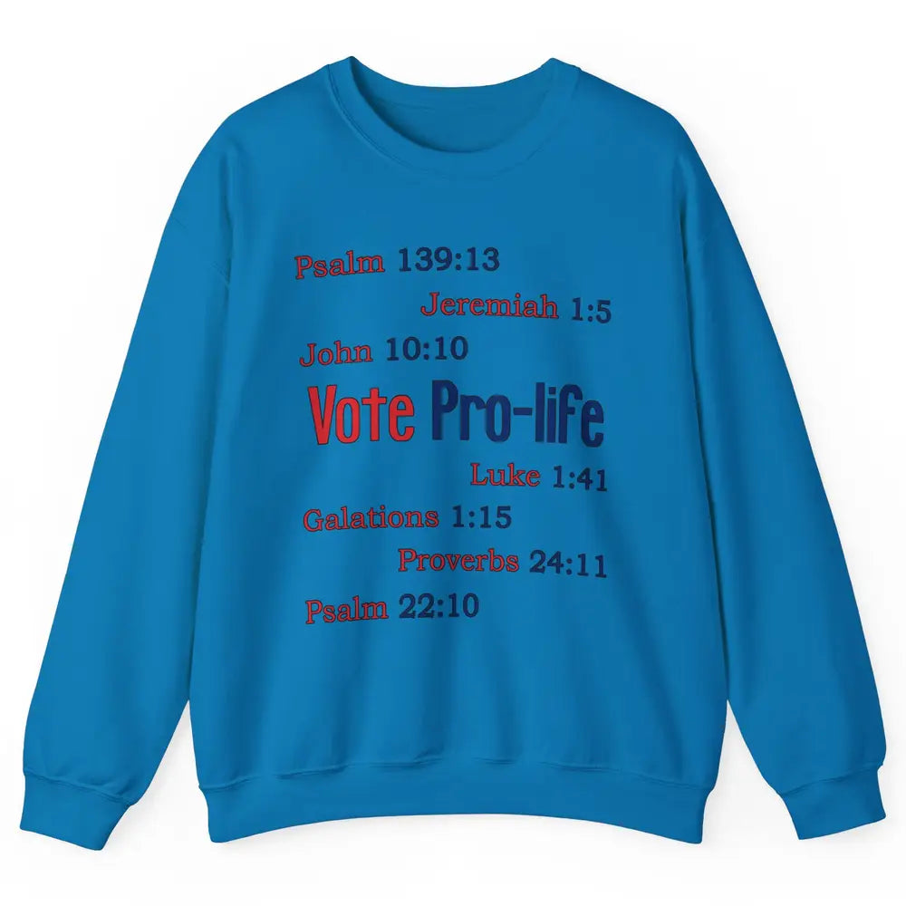 Vote Pro Life Bible Verse Christian Jesus Religion God Faith Unisex Crewneck Sweatshirt