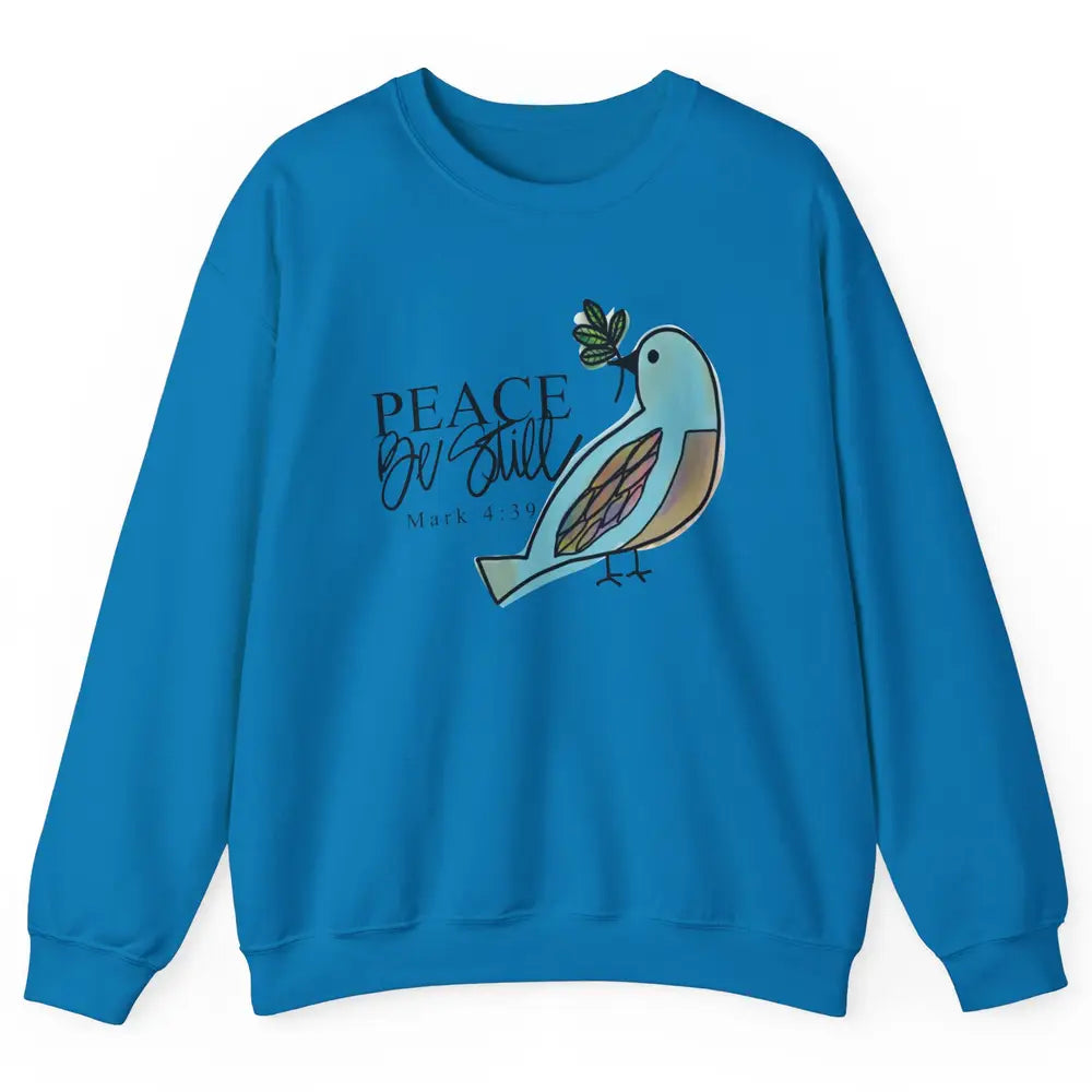 Bird Peace Be Still And Know Bible Verse Christian Religious Unisex Crewneck Sweatshirt