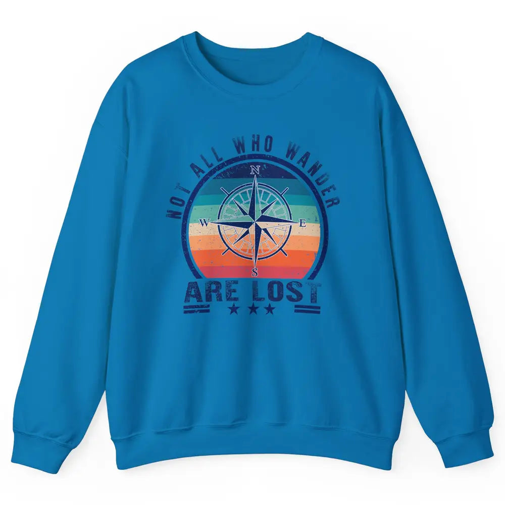 Vintage Compass Not All Who Wander Are Lost Camping Hiking Unisex Crewneck Sweatshirt