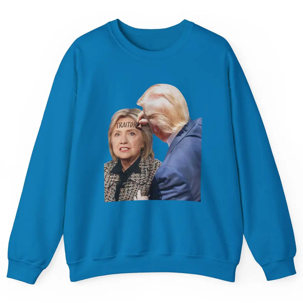 Traitor Donald Trump Writing On Forehead Of Hillary Clinton Unisex Crewneck Sweatshirt