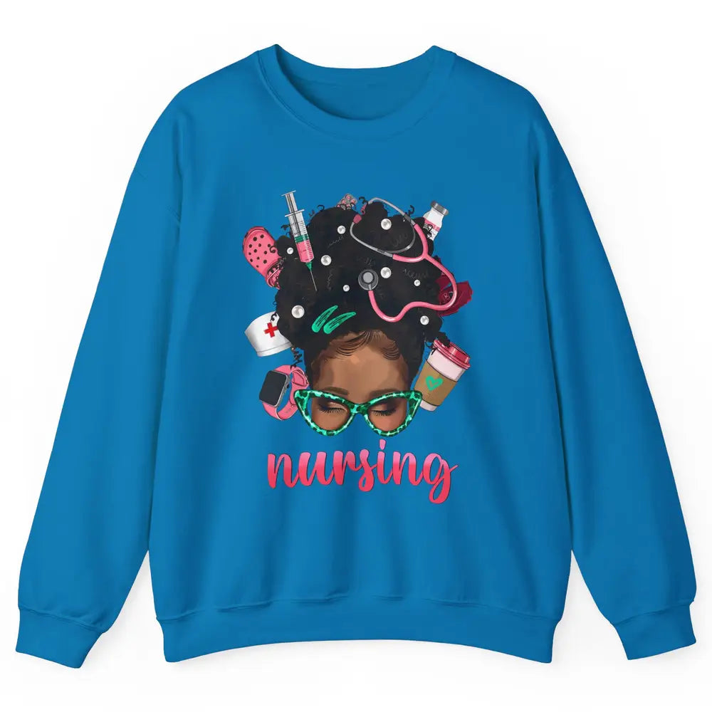 Afro Black Woman Nurse Life Nursing Therapist Messy Hair Bun Unisex Crewneck Sweatshirt