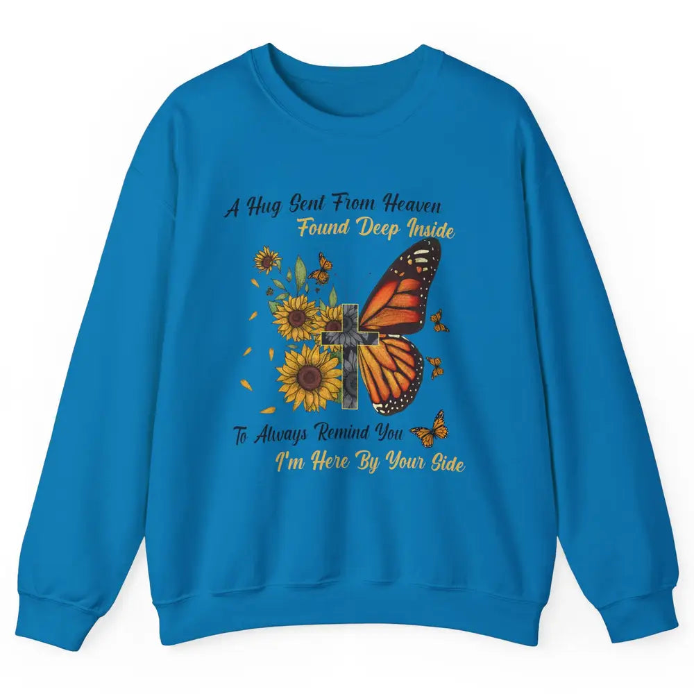 Butterfly Sunflower Jesus Cross Im By Your Side Heaven Angel Unisex Crewneck Sweatshirt