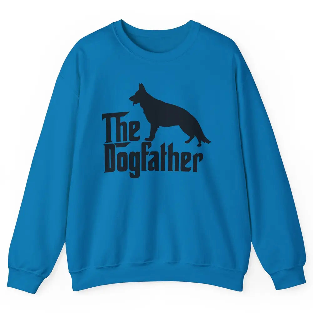 The Dogfather German Shepherd Funny Dog Dad Father Day Unisex Crewneck Sweatshirt